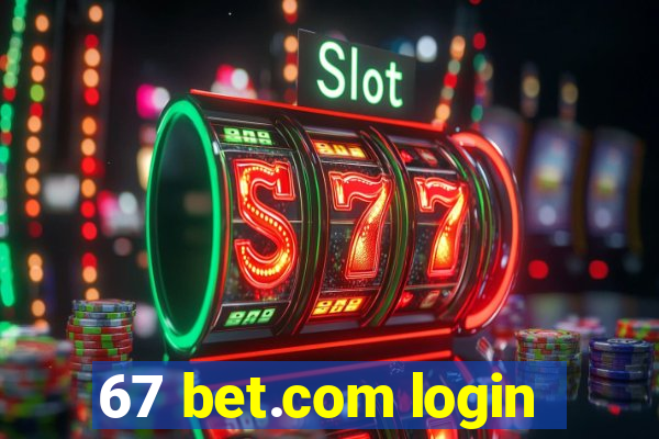 67 bet.com login